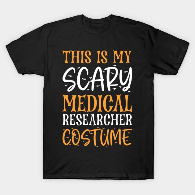 This Is My Scary Medical Researcher Costume T-Shirt by Saimarts